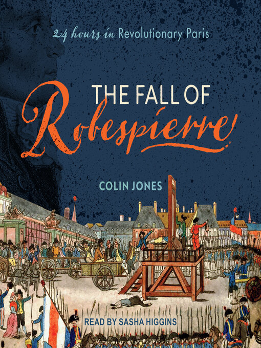 Title details for The Fall of Robespierre by Colin Jones - Available